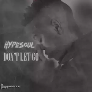 Hypesoul - Don’t Let Go